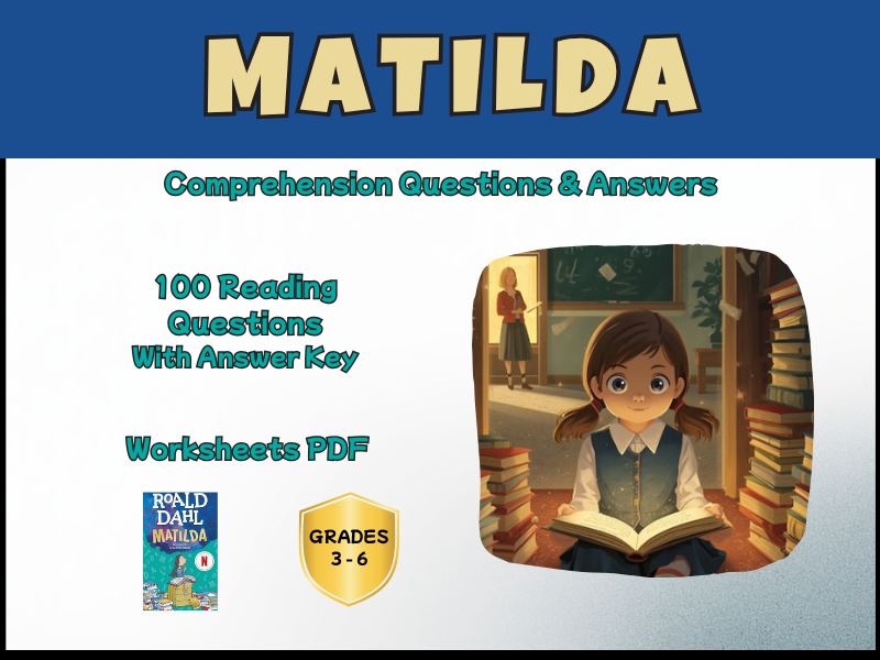 Matilda Novel Study Reading Comprehension PDF | 100 Questions + Answer Key | Year 4–7