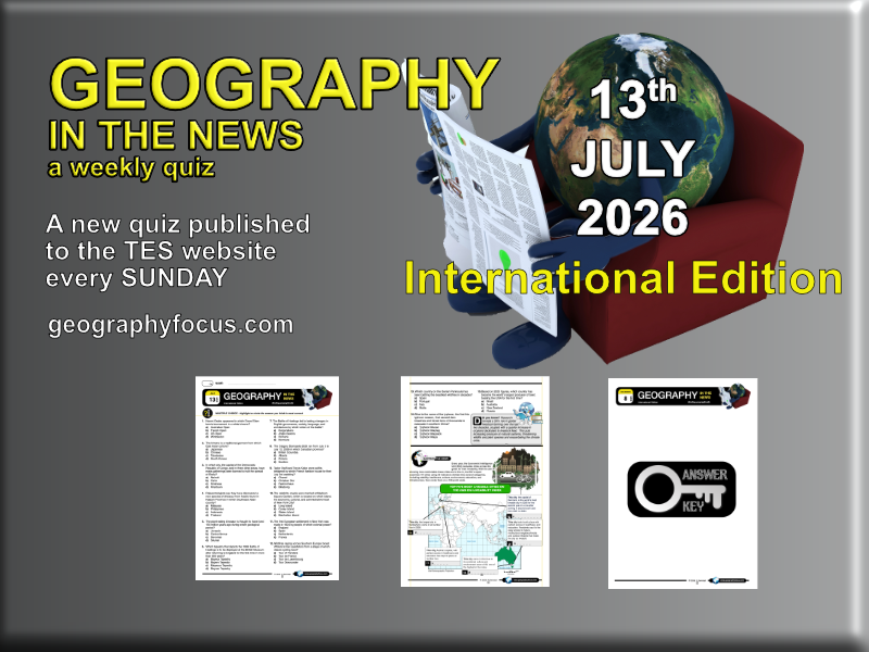 GEOGRAPHY IN THE NEWS weekly quiz - 13th July 2026