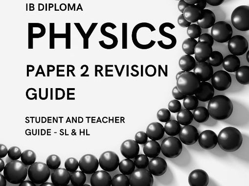 IB DP Physics Paper 2 - SL & HL Combined Master Revision & Teacher Planning Guide