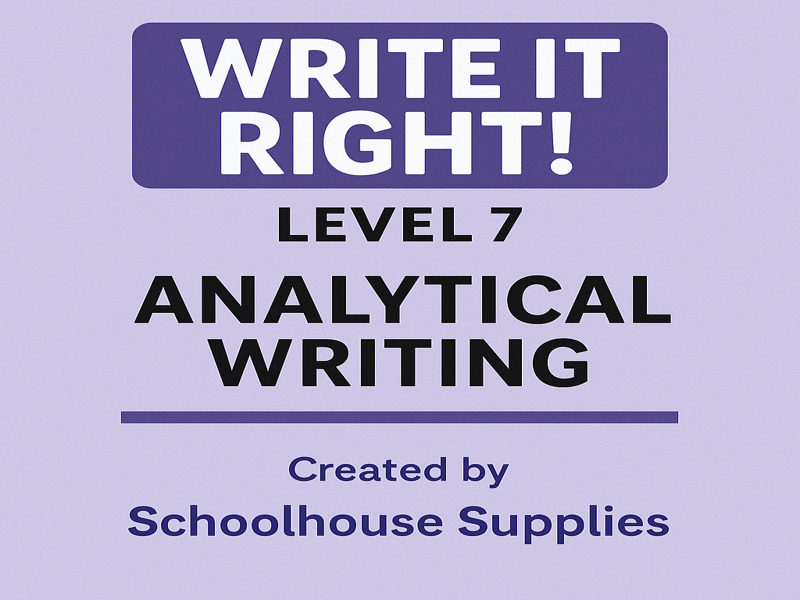 Write It Right! – Level 7: Analytical Writing