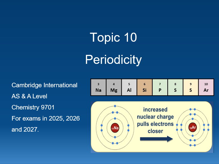 Topic 10 Periodicity – CIE AS/A Level Chemistry (9701)
