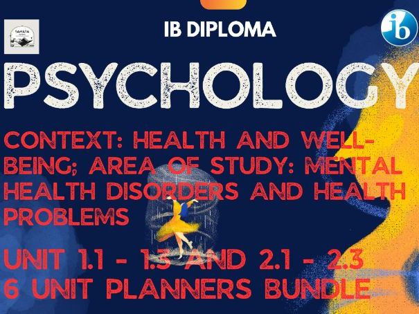 IBDP Psychology 6 Unit Planners Bundle – Context: Health and Well-being, AoS: Mental Health Disorder