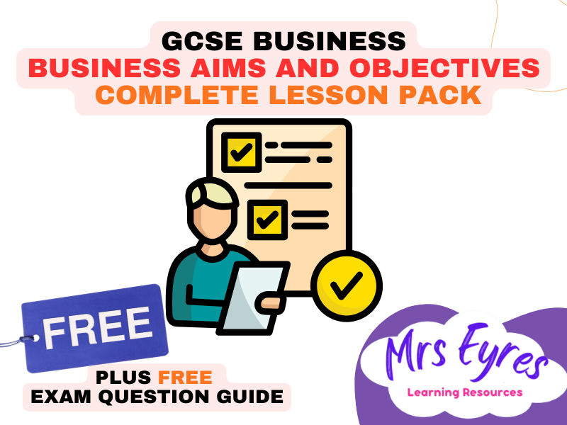 GCSE Business Lesson: Business Aims and Objectives  Complete Lesson Pack +  FREE Exam Question Guide