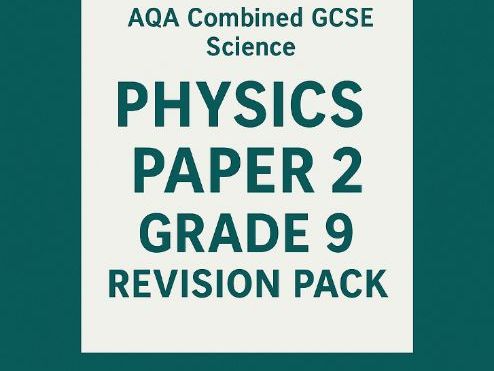 AQA Physics Paper 2 Grade 9 Revision Pack