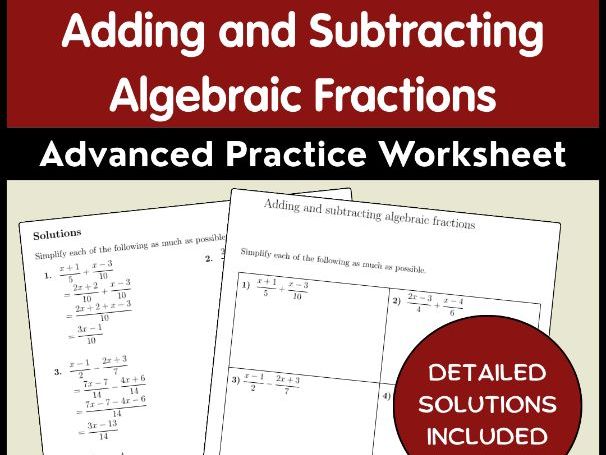 Adding and Subtracting Algebraic Fractions Advanced Practice Worksheet