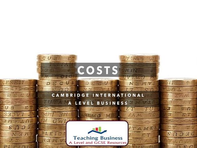 CAIE Business - 5.4 Costs