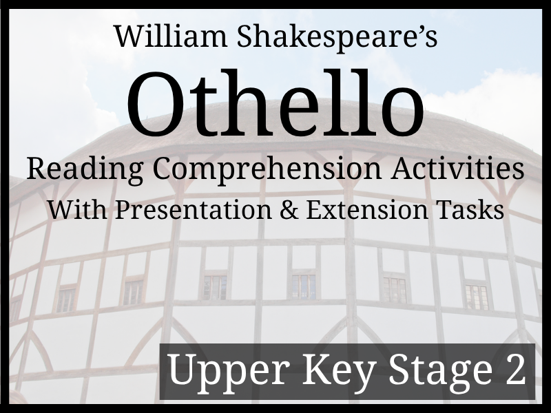 Othello Reading Comprehension Activities | Year 5 & Year 6 | UKS2