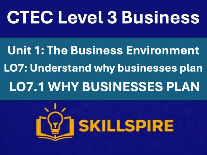 CTEC Level 3 Business – Unit 1 LO7.1 | Why businesses plan | 4 PowerPoints & Worksheets