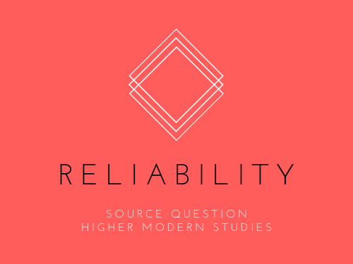 Higher Modern Studies - How to answer the reliability source question