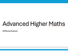 150 slide Advanced Higher Maths PowerPoint Differentiation
