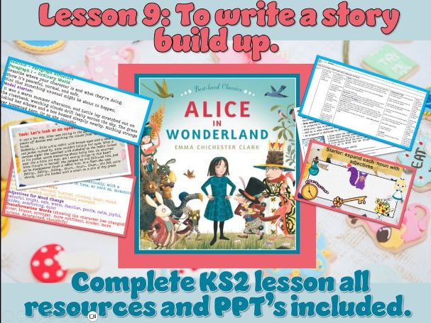 Alice in Wonderland - Lesson 9: To write the build up using a range of sentence types. .