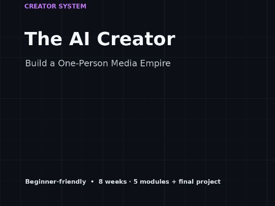 The AI Creator - Build a One-Person Media Empire