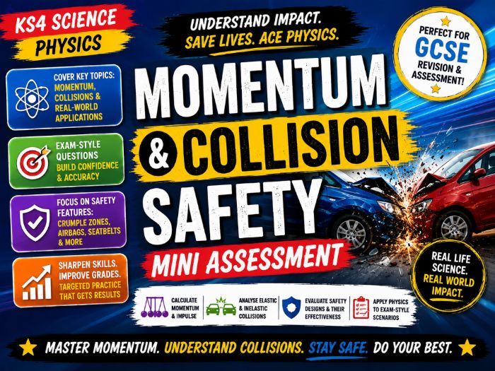 GCSE KS4 Science - Physics - Momentum and Collision Safety - Mini Assessment
