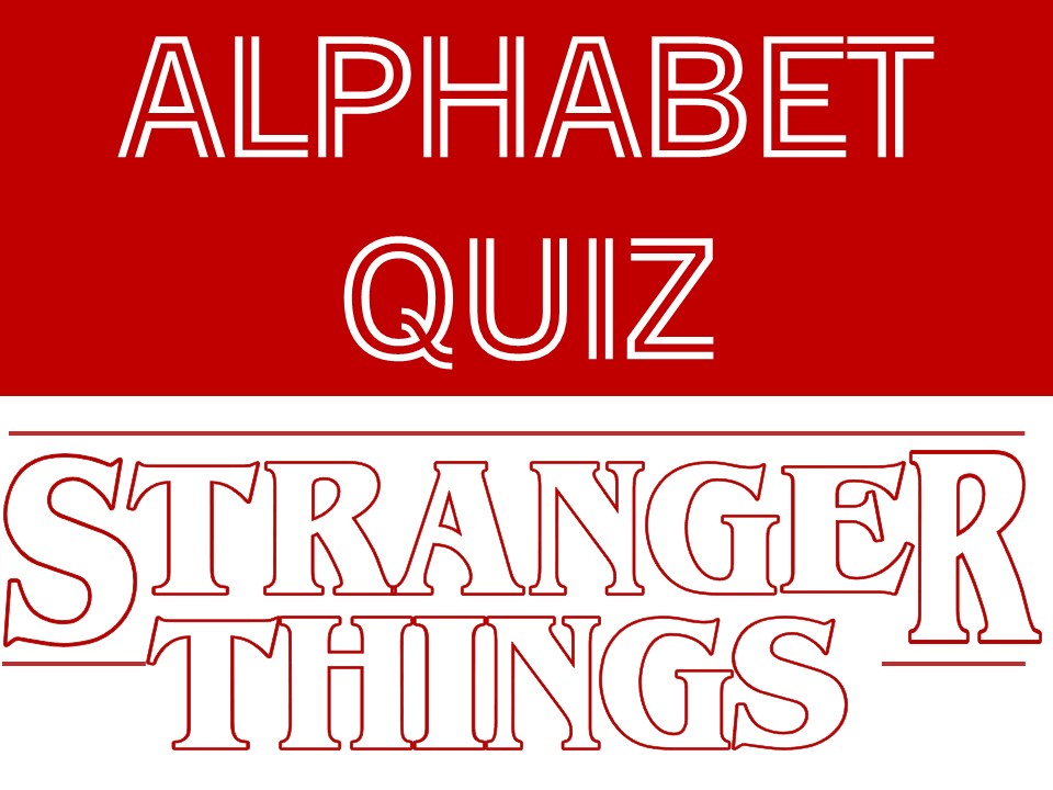 Stranger Things - Alphabet Quiz