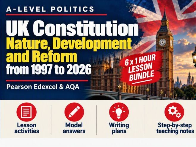UK Constitution  6 Hour Teaching Bundle:  A-Level Politics Lesson & Essay Toolkit | Edexcel & AQA