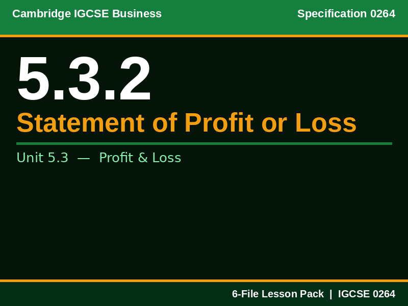 Cambridge IGCSE Business 0264 | 5.3.2 Statement of Profit or Loss | Lesson Pack
