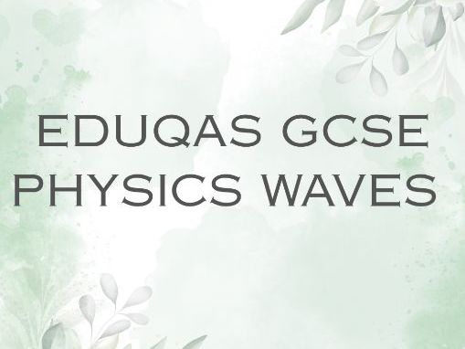 EDUQAS GCSE PHYSICS WAVES