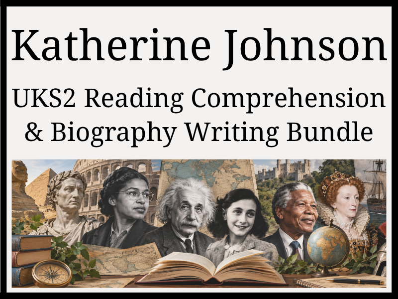 Katherine Johnson Reading Comprehension & Biography Writing Bundle | Year 5 & Year 6 | UKS2