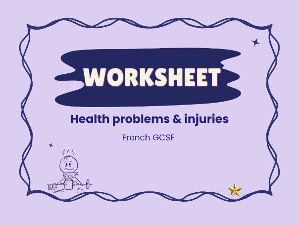 Health problems & injuries – French GCSE worksheet