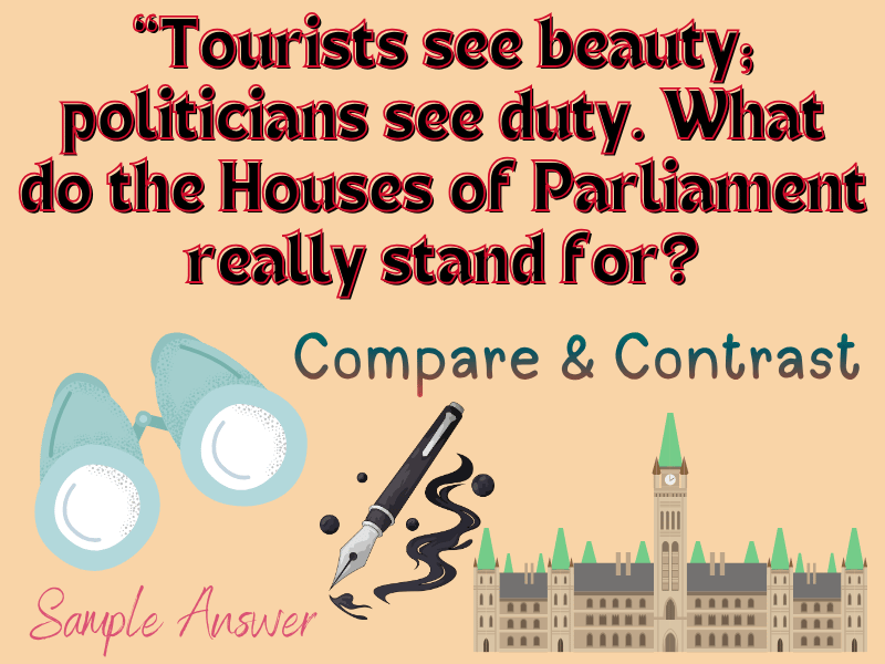 Compare & Contrast Sample: “Tourists See Beauty; Politicians See Duty” — The Houses of Parliament!