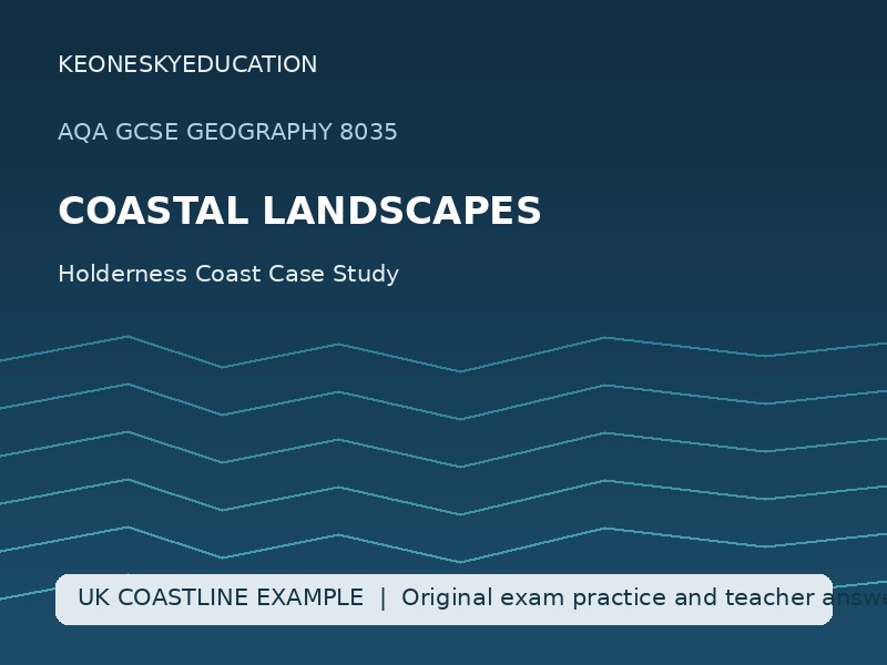 AQA GCSE Geography 8035 | Coastal Landscapes | Holderness Coast Case Stud