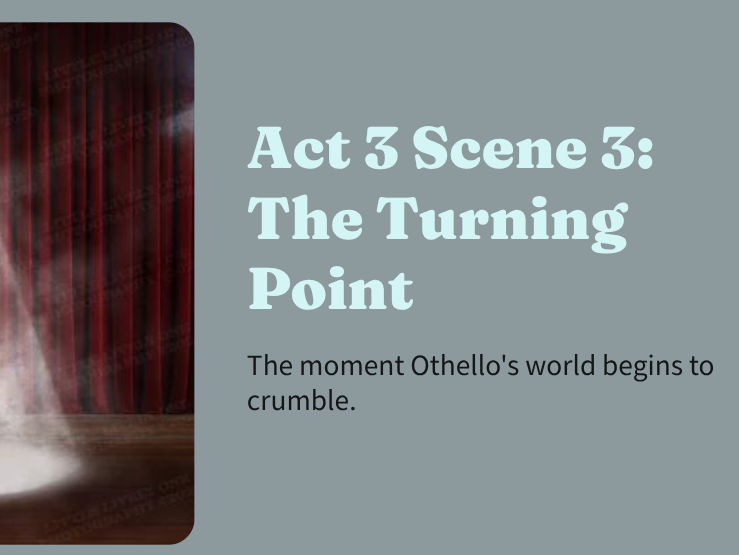 Othello - Act 3 Scene 3: The Turning Point