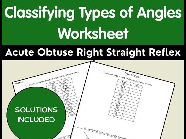 Classifying Types of Angles Worksheet | Acute Obtuse Right Straight Reflex