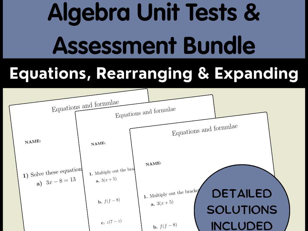 Algebra Unit Tests & Assessment Bundle | Equations, Rearranging & Expanding
