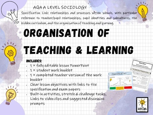 AQA A level Sociology - Education - Organisation of Teaching and Learning