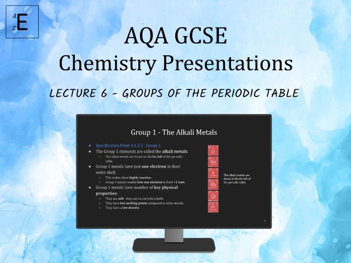 AQA GCSE Chemistry Lecture 6 - Groups of the Periodic Table