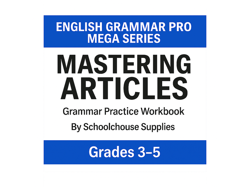 English Grammar Pro – Book 9: Mastering Articles (Grades 3–5)