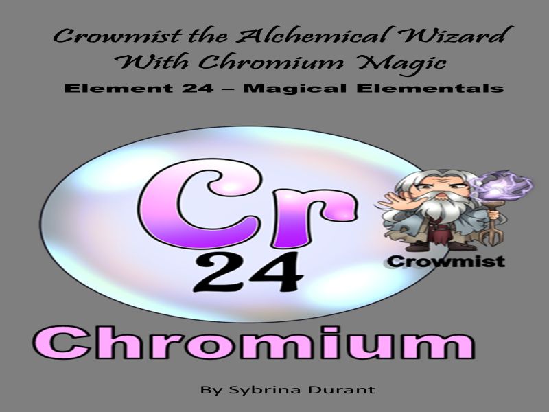 Crowmist The Alchemical Wizard W/Chromium Magic : Element 24 Ebook+Lesson Plan