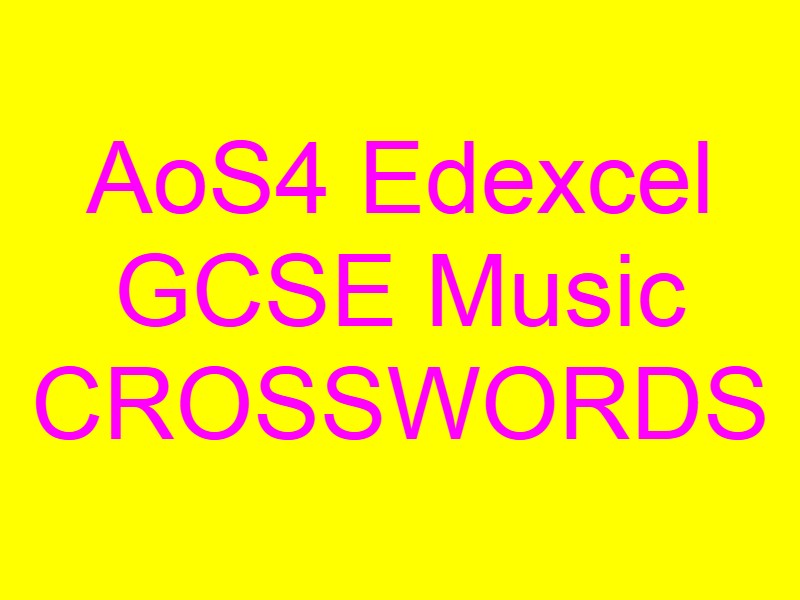 AoS4 Edexcel GCSE Music Revision/Homework CROSSWORDS