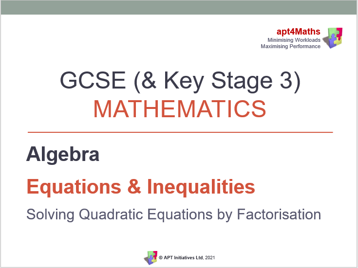 apt4Maths: QUADRATIC EQUATIONS - FACTORISING PowerPoint for GCSE Maths (Equations & Inequalities)
