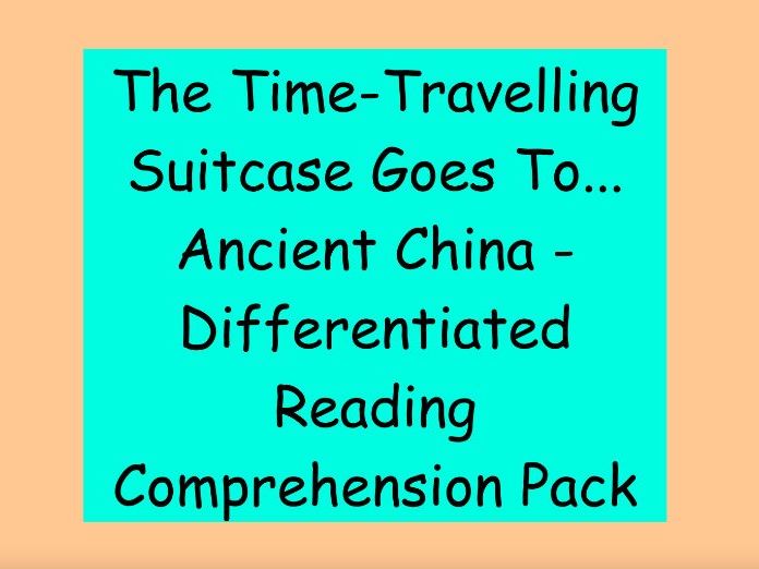 The Time-Travelling Suitcase Goes To… Ancient China - Differentiated Reading Comprehension (LKS2)