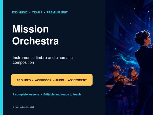 Mission Orchestra: Year 7 Instruments, Timbre and Cinematic Composition | KS3 Music Unit