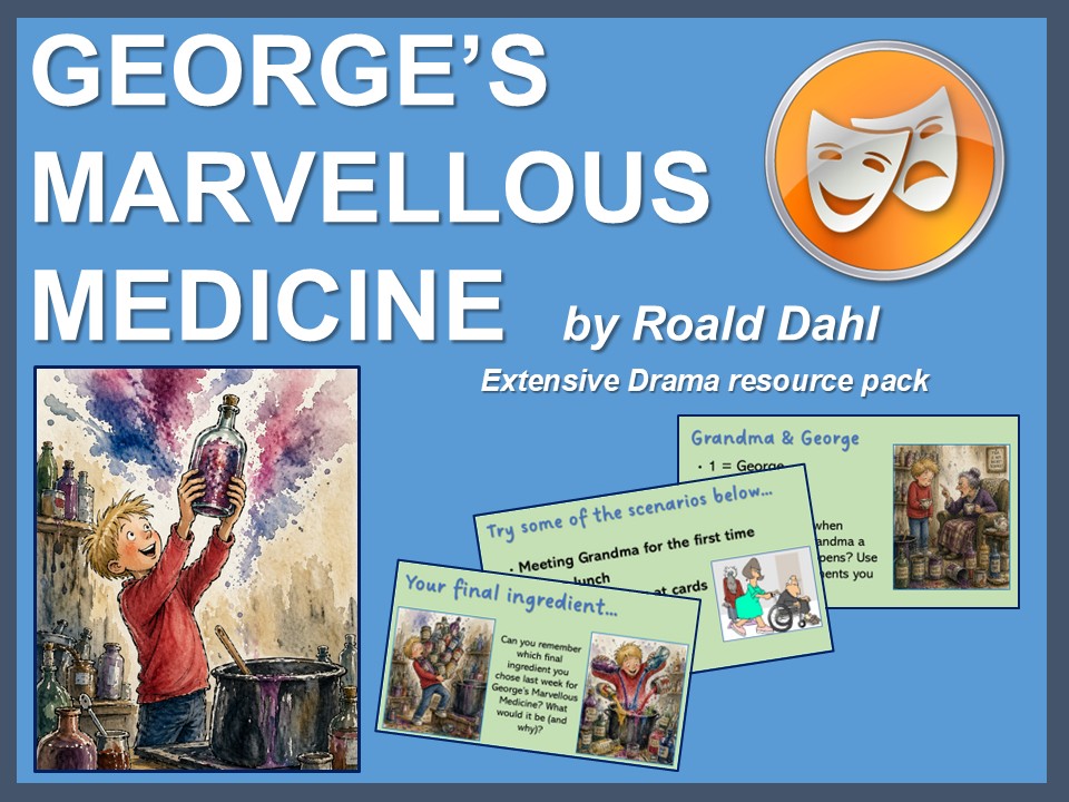 George's Marvellous Medicine by Roald Dahl: Extensive Drama resource pack