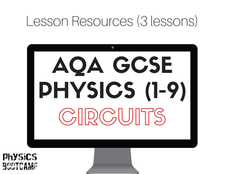 AQA GCSE Physics (1-9) Electricity - Circuits resources (3 lessons)