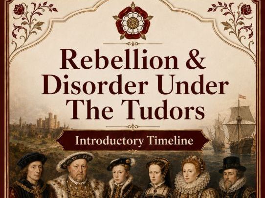 Rebellion & Disorder Under The Tudors: Introductory Timeline