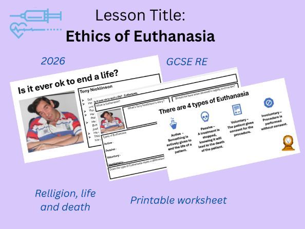 GCSE RE Ethics – Is It Ever OK to End a Life? (Euthanasia & UK Law)