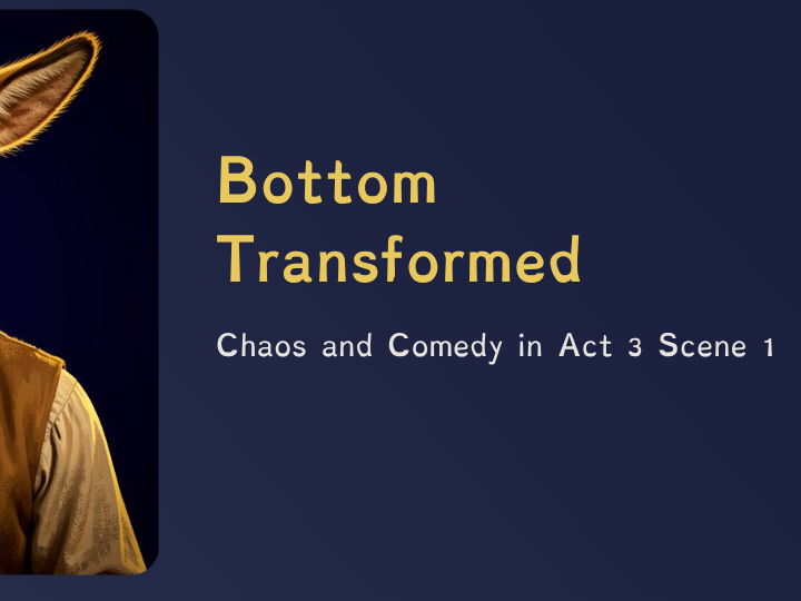 A Midsummer Night’s Dream – Lesson 10: Bottom Transformed & Dramatic Irony