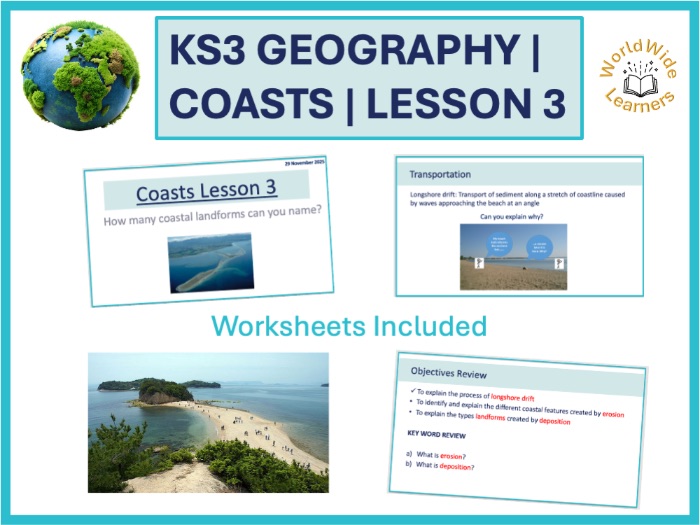 Geography – Coasts Lesson 3: Landforms, Erosion, Deposition & Longshore Drift