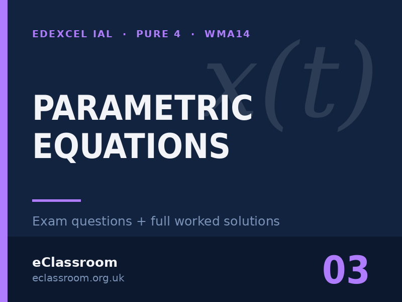 IAL Pure 4 Parametric Equations exam questions