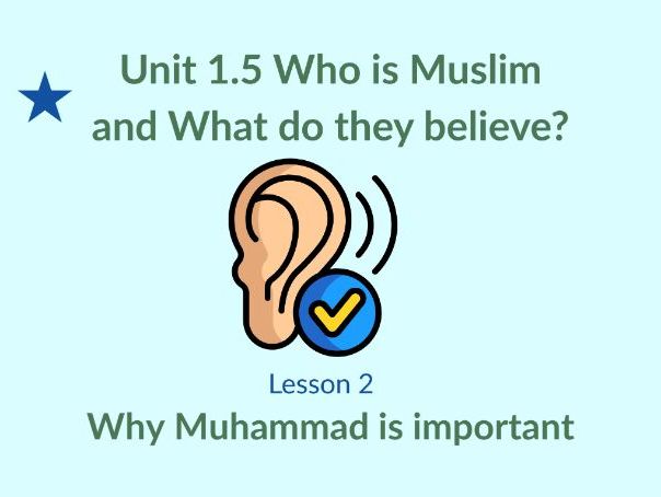 KS1 RE Unit 1.5 - Islam - Lesson 2 - Why is the Prophet Muhammad important?
