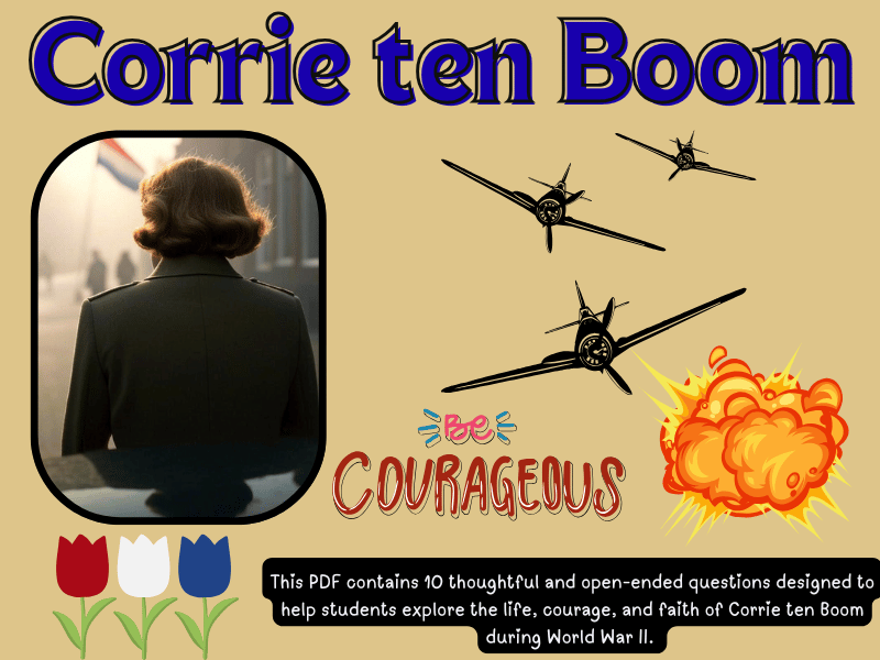 Corrie ten Boom: World War II Questions to Explore Courage and Faith!
