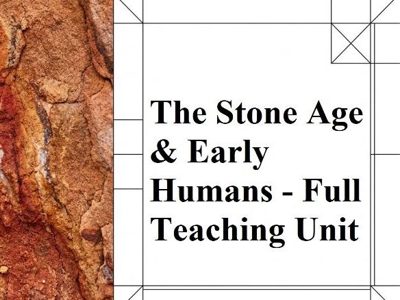 Stone Age & Early Humans – Year 7 History Full Teaching Unit (10 Weeks) | Complete Lesson Sequence a