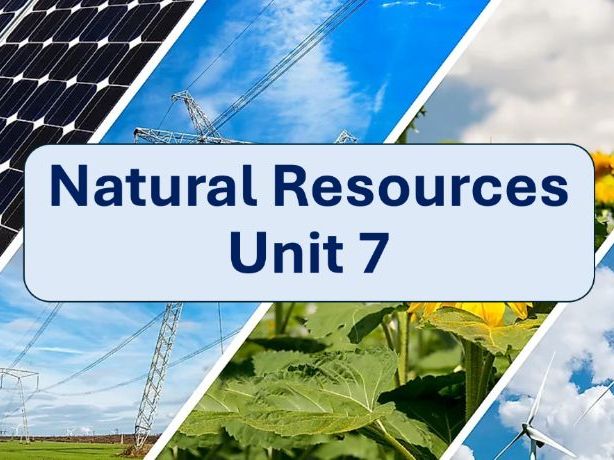 ESS Unit 7 - Natural Resources SL and HL Full Unit (New Course)