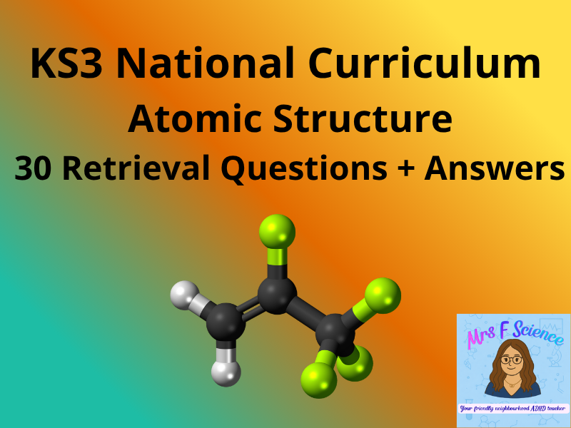 KS3 Science Atomic Structure – 30 Retrieval Questions + Answers