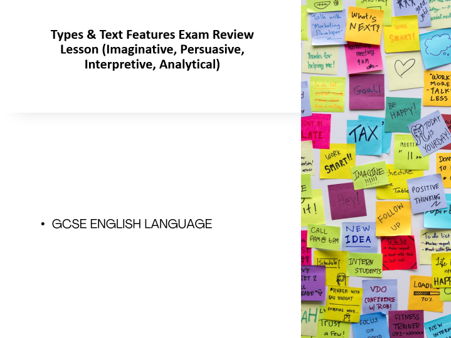 GCSE English Language: Text Types & Text Features Exam Review Lesson (Imaginative, Persuasive, Inter