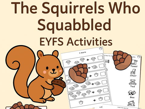 The Squirrels Who Squabbled – EYFS Activities (35 Pages)